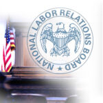 An NLRB Quorum Might Not Be Enough: A Wild Wild West Clean Up To Come
