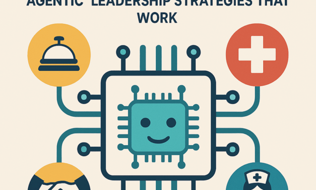 AI for All: From Hospitality To Healthcare, ‘Agentic’ Leadership Strategies That Work in Any Industry 