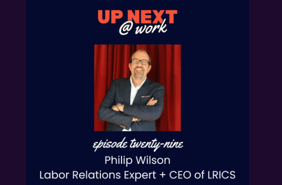 Up Next at Work Podcast: Phillip B. Wilson on Leadership That Connects