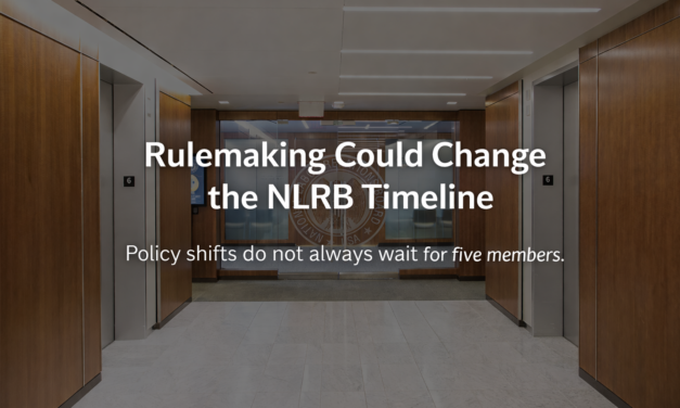 The NLRB’s Lost Year Is Over. The Reset Is Just Beginning.