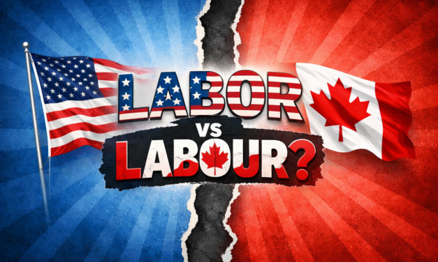 Labor or Labour? What U.S. Employers Can Learn From Canada’s Labor Relations System