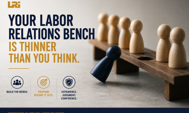 Your Labor Relations Bench Is Thinner Than You Think